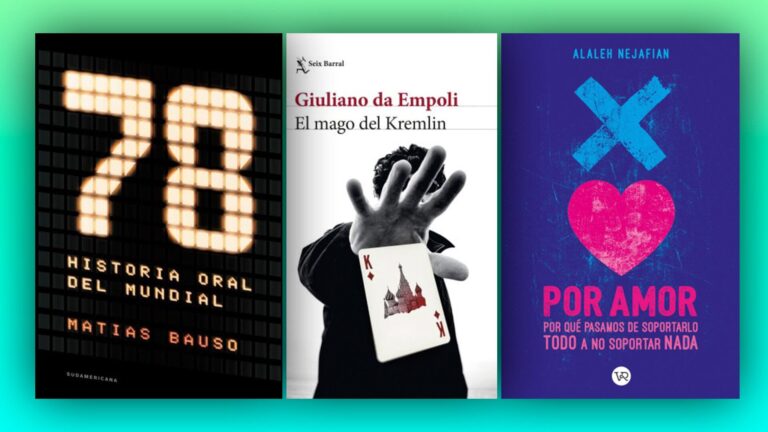 Qué leer esta semana: el libro del Mundial 78, “El mago del Kremlin”y cómo mantener un vínculo hoy Qué leer esta semana: el libro del Mundial 78, “El mago del Kremlin”y cómo mantener un vínculo hoy